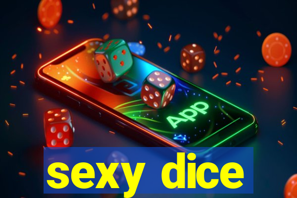 sexy dice